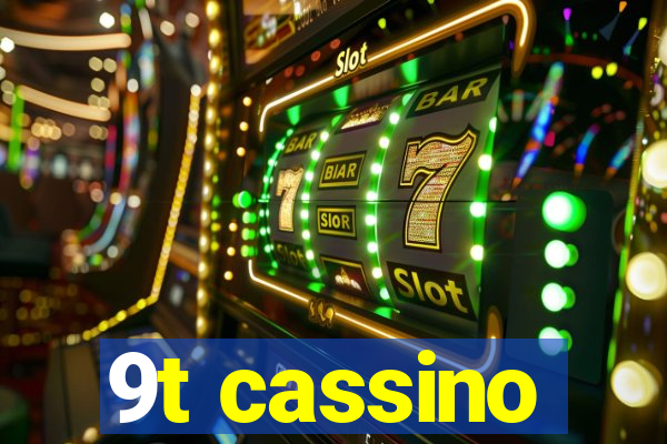 9t cassino